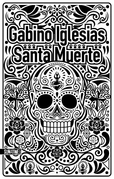 Santa Muerte. Un barrio noir
