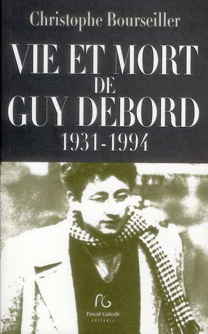 Vie et mort de Guy Debord (1931-1994)