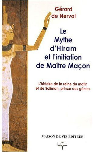 Le mythe d'Hiram et l'initiation de Maître Maçon. L'histoire de la reine du matin et de Soliman, pri