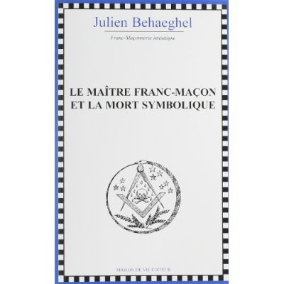 Le maître franc-maçon et la mort symbolique