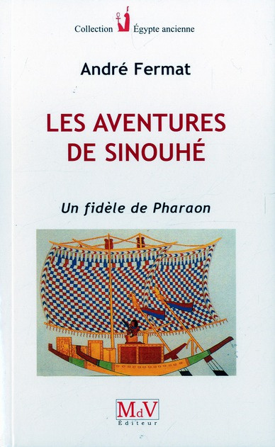 Les aventures de Sinouhé. Un fidèle de Pharaon