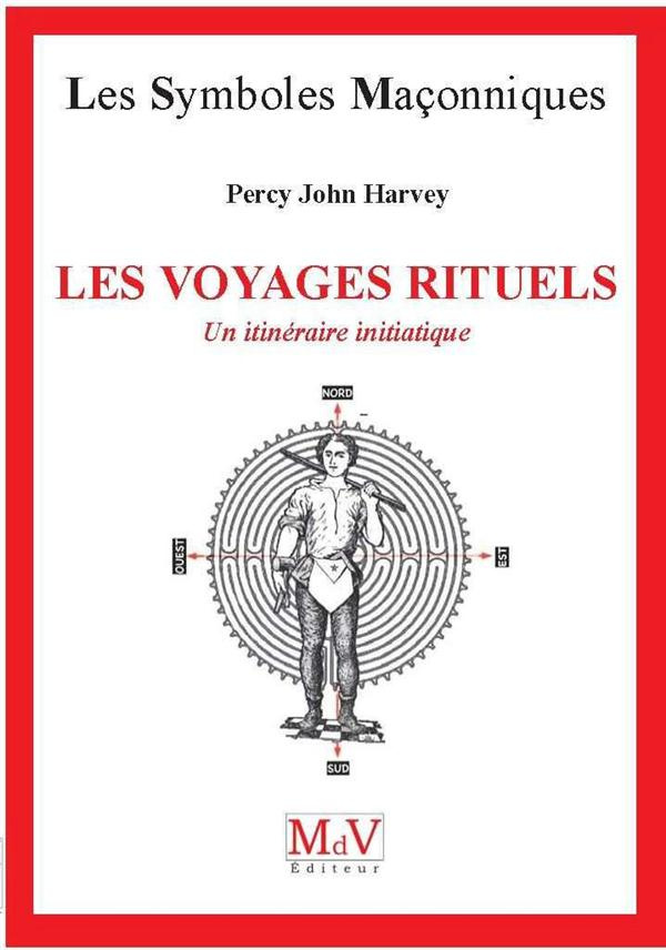 Les voyages rituels. Un itinéraire initiatique