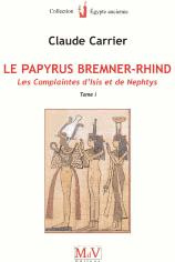 Le papyrus Bremner-Rhind. Tome 1, Les complaintes d'Isis et de Nephtys