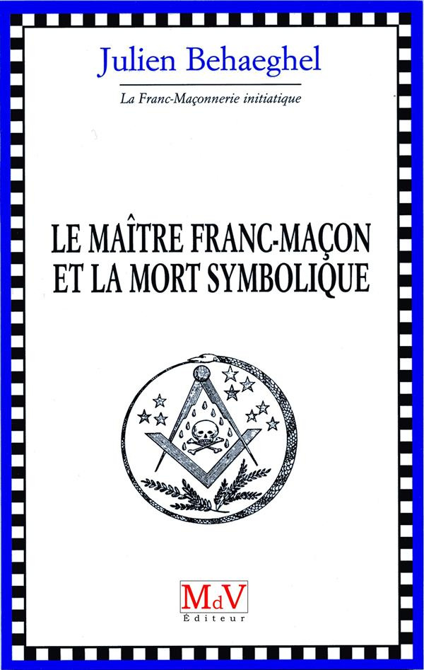 Le maitre franc-maçon et la mort symbolique