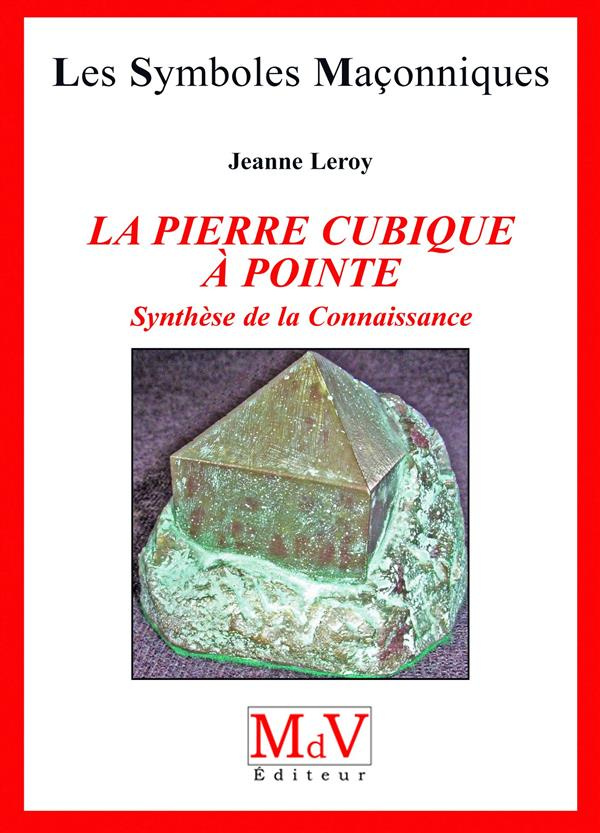 La pierre cubique à pointe. Synthèse de la Connaissance