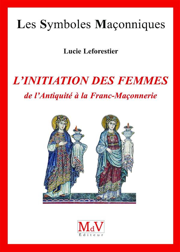 L'initiation des femmes de l'Antiquité à la franc-maçonnerie