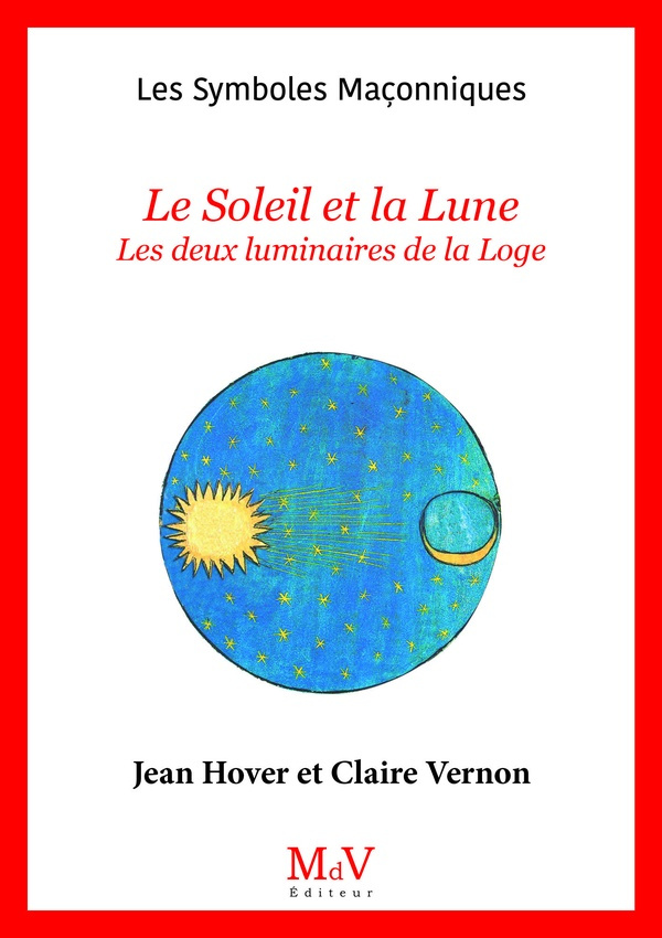 Le Soleil et la Lune. Les deux luminaires de la Loge