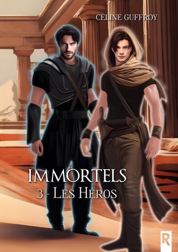 Immortels Tome 3 : Les héros