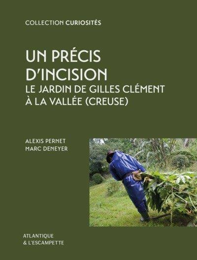Un précis d'incision. Le jardin de Gilles Clément à la Vallée (Creuse)