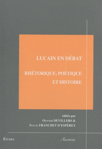 Lucain en débat. Rhétorique, poétique et histoire