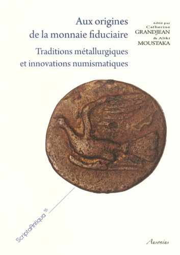 Aux origines de la monnaie fiduciaire. Traditions métallurgiques et innovations numismatiques