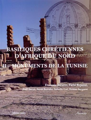 Basiliques chrétiennes d'Afrique du Nord. Tome 2, Inventaire des monuments de la Tunisie