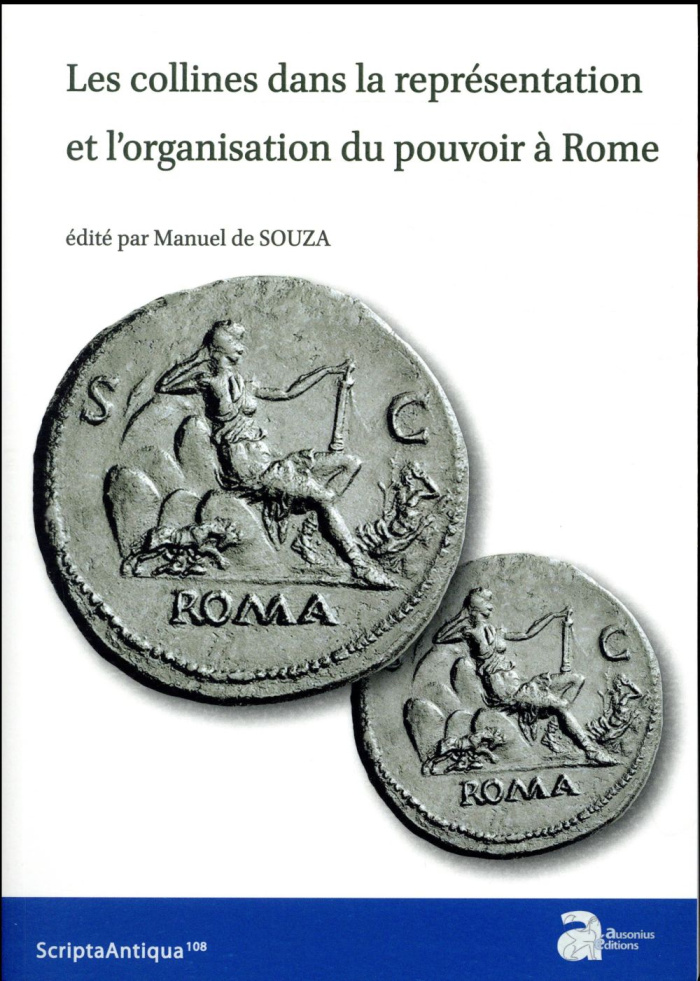 Les collines dans la représentation et l'organisation du pouvoir à Rome