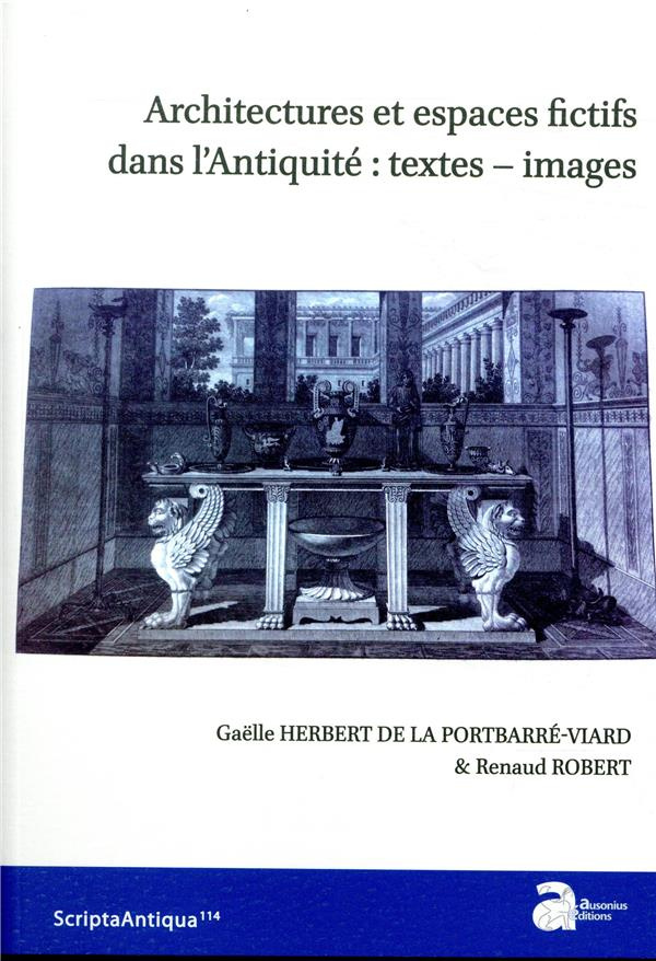 Architectures et espaces fictifs dans l'Antiquité : textes-images