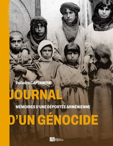 Journal d genocide. Mémoires d'une déportée arménienne