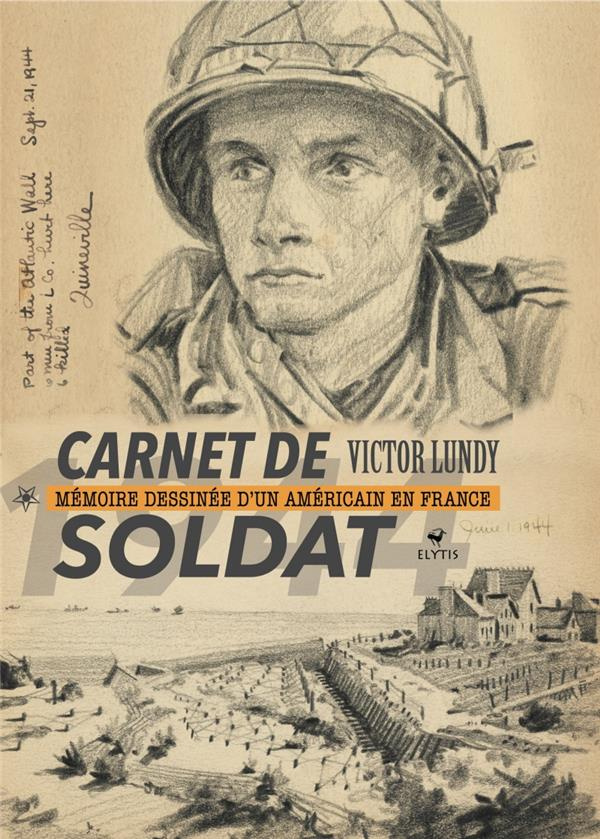 Carnet de soldat. Mémoire dessinée d'un Américain en France