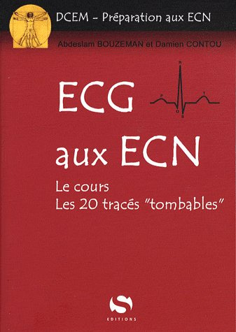 ECG aux ECN. Le cours et les 20 tracés "tombables"