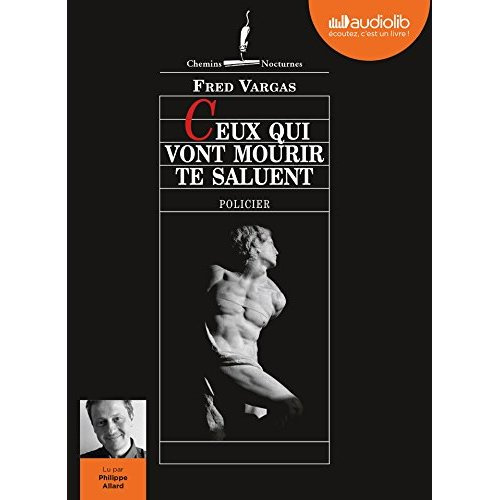 Ceux qui vont mourir te saluent. 1 CD audio MP3