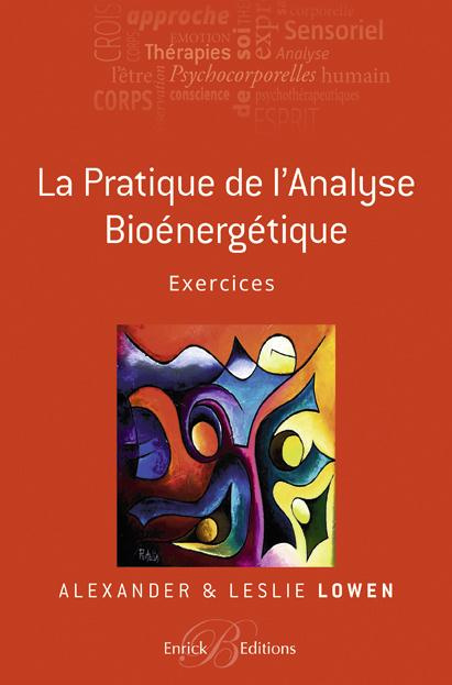 La pratique de l'analyse bioénergétique. Exercices