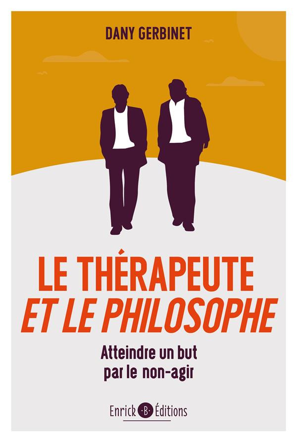 Le thérapeute et le philosophe. Atteindre un but par le non-agir