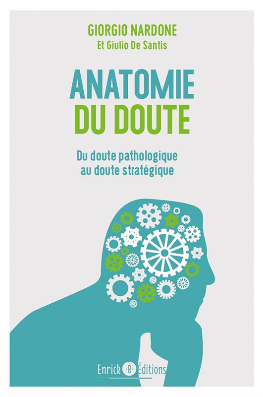 Anatomie du doute. Quand trop douter fait souffrir