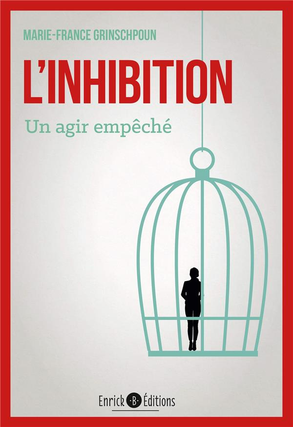 L'inhibition. Un agir empêché, 3e édition