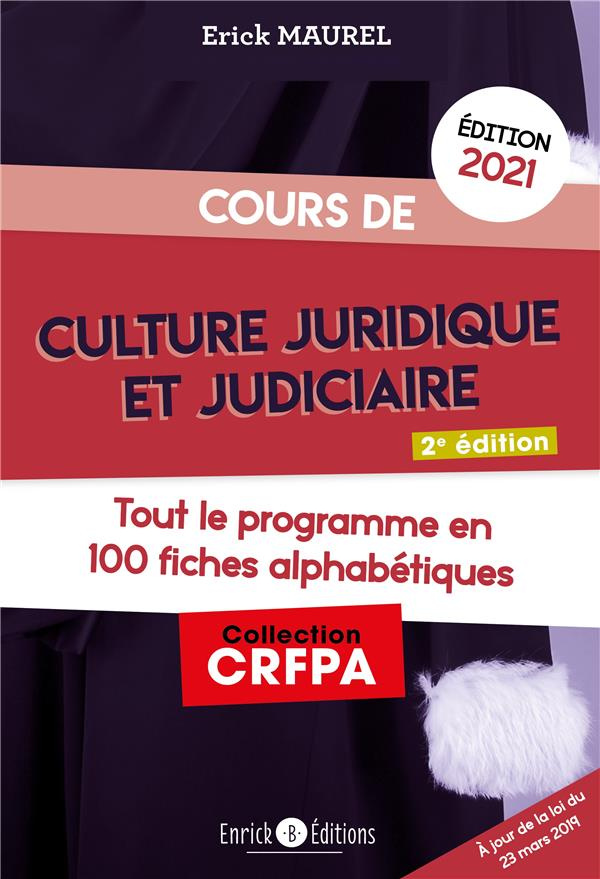 Cours de culture juridique et judiciaire. Tout le programme en 100 fiches, Edition 2021