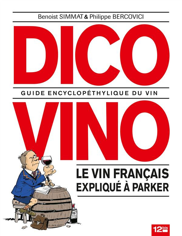 Dico Vino. Guide encyclopéthylique du vin
