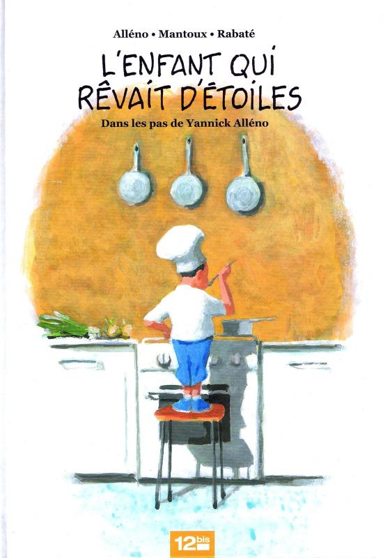 L'enfant qui rêvait d'étoiles. Dans les pas de Yannick Alléno