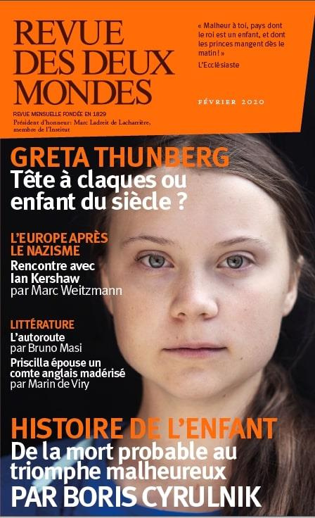 Revue des deux Mondes Février 2020 : Greta Thunberg. Tête à claques ou enfant du siècle