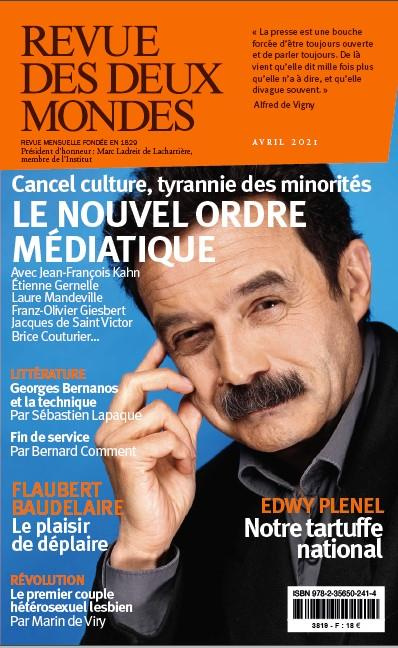 Revue des deux Mondes Avril 2021 : Le nouvel ordre médiatique. Cancel culture, tyrannie des minorité