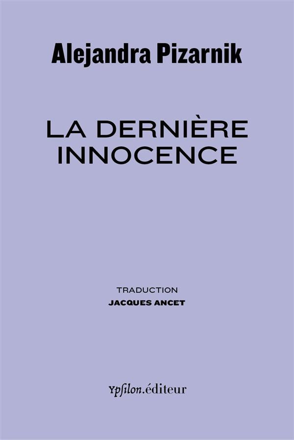 La dernière innocence. Suivi de "Souvenir d'Alejandra"