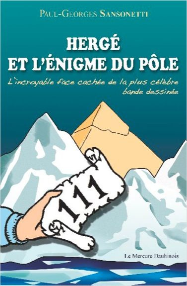 Herge et l'énigme du pôle. L'incroyable face cachée de la plus célèbre bande dessinée