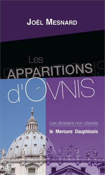 Les apparitions d'ovnis. Les dossiers non classés