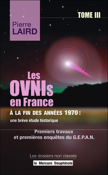 Les Ovnis en France à la fin des années 1970 : une brève étude historique. Tome 3, Premiers travaux