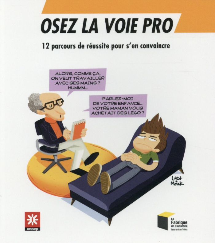 Osez la voie pro. 12 parcours de réussite pour s'en convaincre