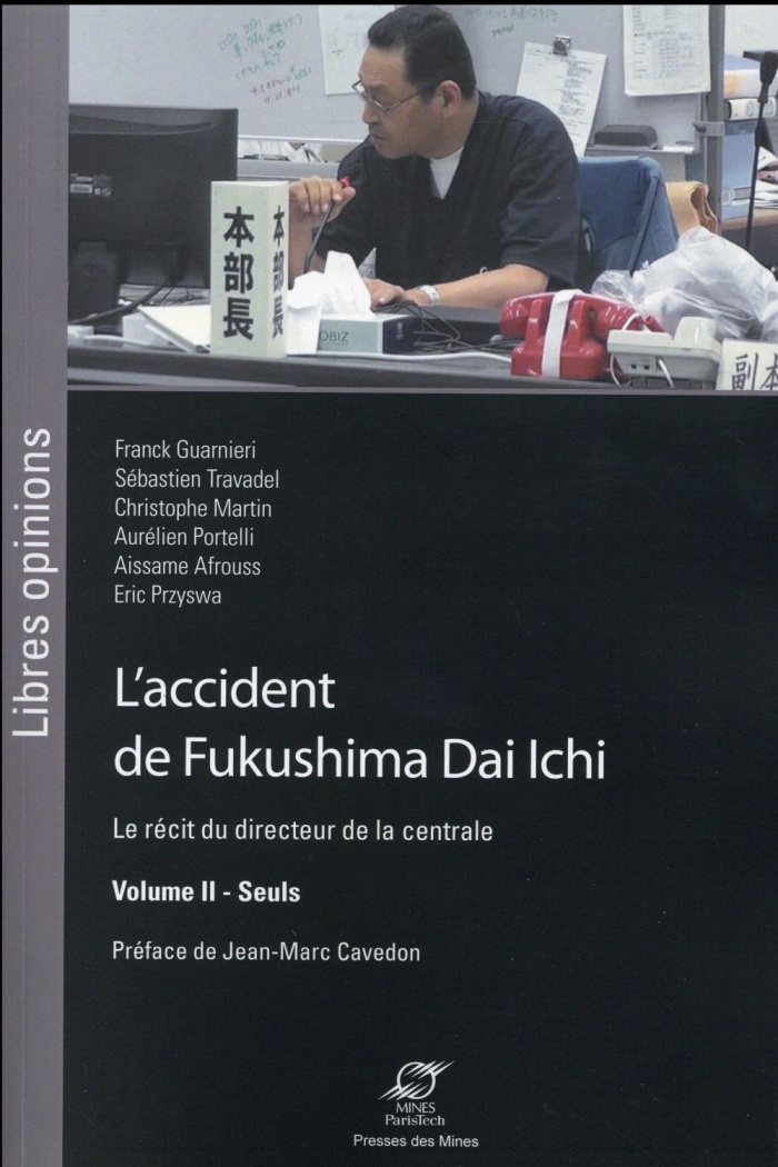 L'accident de Fukushima Dai Ichi. Le récit du directeur de la centrale Volume 2, Seuls