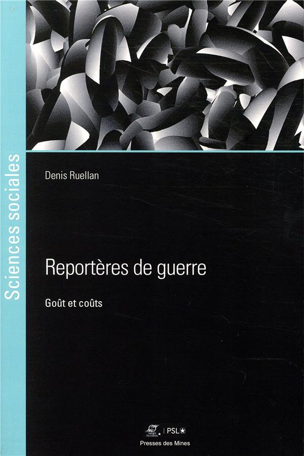 Reportères de guerre. Goût et coûts
