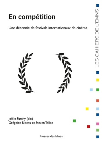 En compétition. Une décennie de festivals internationaux de cinéma