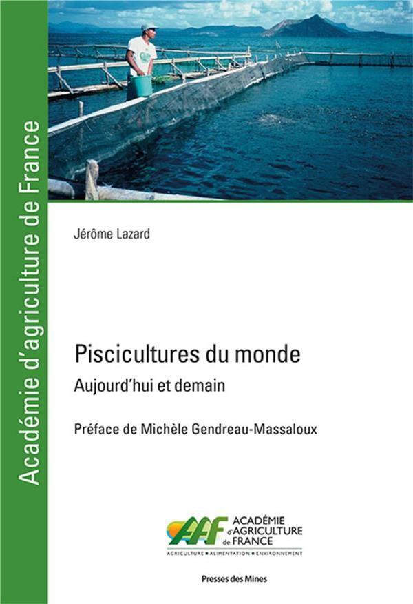Piscicultures du monde. Aujourd'hui et demain