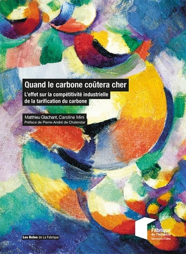 Quand le carbone coûtera cher. L'effet sur la compétitivité industrielle de la tarification du carbo