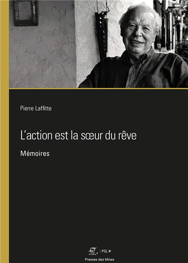 L'action est la soeur du rêve. Mémoires