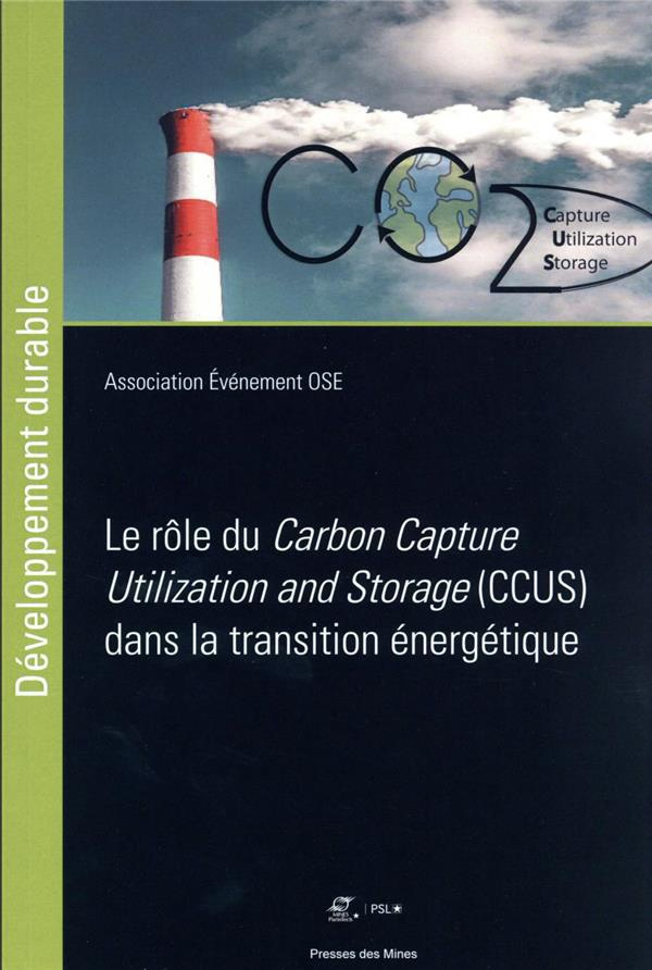 Le rôle du Carbon Capture Utilization and Storage (CCUS) dans la transition énergétique