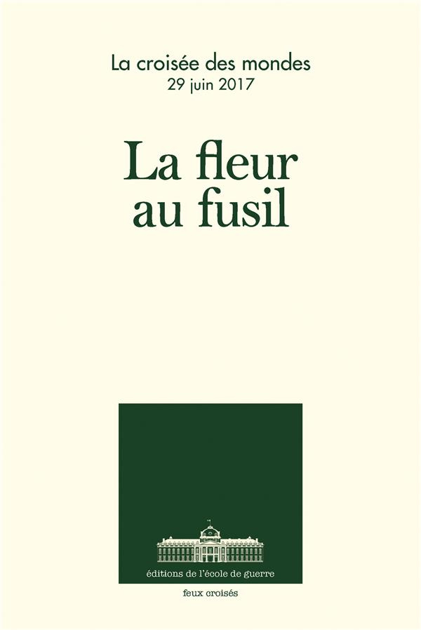La fleur au fusil. La croisée des mondes, 29 juin 2017