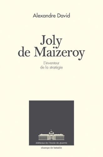 Joly de Maizeroy. L'inventeur de la stratégie