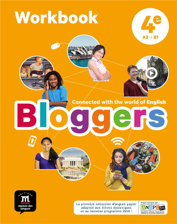 Anglais 4e A2-B1 Bloggers. Workbook, Edition 2017