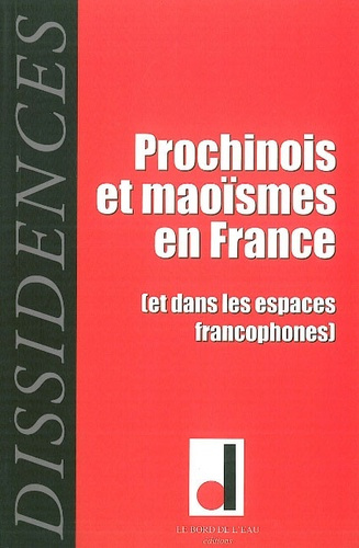 Dissidences N° 8, Mai 2010 : Prochinois et maoïsmes en France (et dans les espaces francophones)