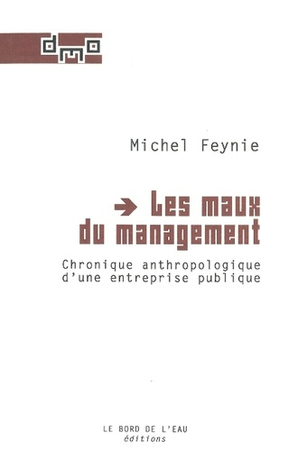 Les maux du management. Chronique anthropologique d'une entreprise publique