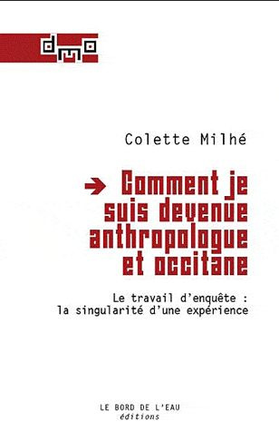 Comment je suis devenue anthropologue et occitane. Le travail d'enquête : la singularité d'une expér