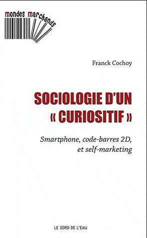 Sociologie d'un curiositif. Smartphone, code-barres 2D et self-marketing